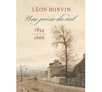 Léon Bonvin: Une poésie du réel 1834-1866