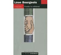 Léon Bourgeois - Fonder La Solidarité