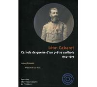 Léon cabaret: Carnets de guerre d'un prêtre sarthois 1914-1919.