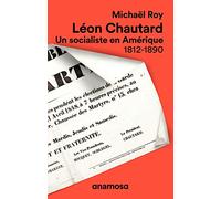Léon Chautard - Un socialiste en Amérique 1812-1890