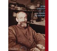 Léon Chestov (1866-1938): La pensée du dehors