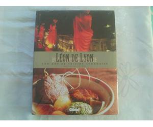 Léon de Lyon: 100 ans de cuisine lyonnaise par Jean-Paul Lacombe
