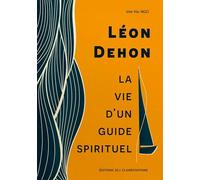 Léon Dehon: La vie d'un guide spirituel