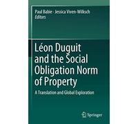 Léon Duguit And The Social Obligation Norm Of Property