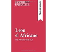 León El Africano De Amin Maalouf (Guía De Lectura): Resumen Y Análisis Completo (Spanish Edition)