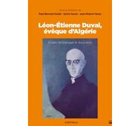 Léon-Etienne Duval, évêque d'Algérie Etudes, témoignages et documents - Bernard Hodel - Karthala - broché - Etude