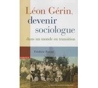Leon Gérin - Devenir Sociologue Dans Un Monde En Transition