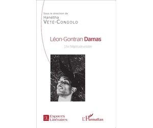 Léon-Gontran Damas Une Négritude entière - Hanétha Vété-Congolo - L'harmattan - broché - Biographie