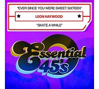 Leon Haywood - Ever Since You Were Sweet Sixteen / Skate A While (Digital 45)