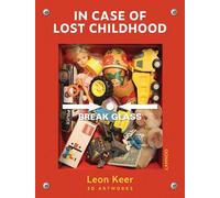Leon Keer In Case of Lost Childhood