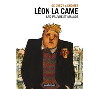 Nicolas de Crécy – Léon la Came: Laid pauvre et malade – Suivi de Priez pour nous – Tome 2