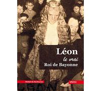 Léon, le vrai roi de Bayonne