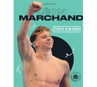 Léon Marchand - L'étoffe d'un héros - Ken Fernandez - Marabout - broché - Biographie