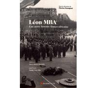 Léon M'ba: Une autre histoire franco-africaine
