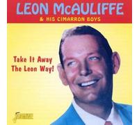 Leon Mcauliffe & His Cim - Take It Away The Leon Way