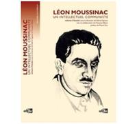 Léon Moussinac, Un Intellectuel Communiste