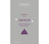 Léon Tolstoi contre le fantasme de toute-puissance