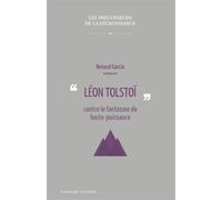 Léon Tolstoi contre le fantasme de toute-puissance