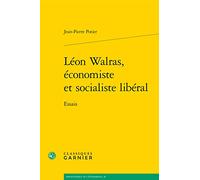 Léon Walras, économiste et socialiste libéral: Essais