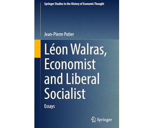Léon Walras, Économiste Et Socialiste Libéral: Essays