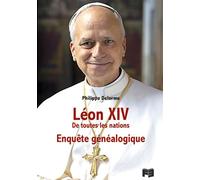 Léon XIV. De toutes les nations Enquête généalogique - Philippe Delorme - France-Empire - broché - Essai