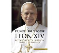 León XIV (Ed. Bolsillo): Diez crónicas de urgencia sobre el nuevo Papa.