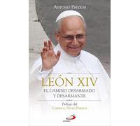 León XIV: El camino desarmado y desarmante