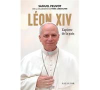 Léon XIV L'apôtre de la paix - Samuel Pruvot - Salvator - broché - Essai