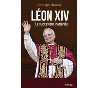 Léon XIV Le successeur inattendu - Christophe Henning - Artege - broché - Essai