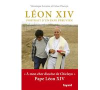 Léon XIV, portrait d'un pape péruvien - Véronique Lecaros - Fayard - broché - Témoignage