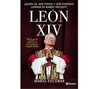 León XIV: ¿Quién Es, Qué Piensa Y Qué Podemos Esperar de Robert Prevost? / Leo XIV: Who Is He, What Does He Think, and What Can We Expect from Robert Prevost?