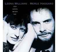 Leona Williams & Merle Haggard - Old Loves Never Die (CD)