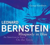 Leonard Bernstein - Rhapsody Blue-an American in Paris-on The Town
