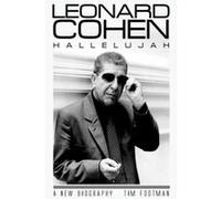 Leonard Cohen:Hallelujah Tim Footman (Auteur)