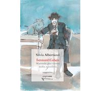 Leonard Cohen. Manuale per vivere nella sconfitta