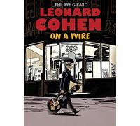 Leonard Cohen: On a Wire