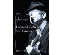 Leonard Cohen: Seul l'amour