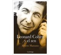 Leonard Cohen Y El Zen Manzano, Alberto (Auteur)