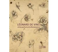 Léonard de Vinci et les parfums à la Renaissance