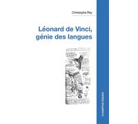 Léonard de Vinci, génie des langues - Christophe Rey - Honore Champion - broché - Essai