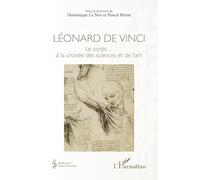 Dominique Le Nen – Léonard de Vinci : Le corps... à la croisée des sciences et de l'art – Broché