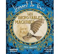 Léonard De Vinci - Les Incroyables Machines - Nouvelle édition
