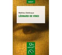 Léonard de Vinci - Mathieu Deldicque - Que Sais-Je - Poche - Essai