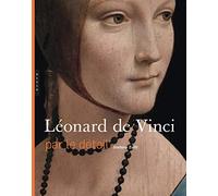 Léonard de Vinci par le détail