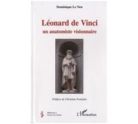Dominique Le Nen – Léonard de Vinci, un anatomiste visionnaire – Broché – Occasion