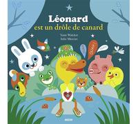 Léonard est un drôle de canard - Yann Walcker - Auzou Éditions - broché - Album jeunesse dès 3 ans