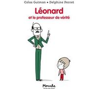 Léonard et le professeur de vérité Colas Gutman (Auteur), Delphine Perret (Illustration)