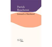 Léonard et Machiavel Nouvelle edition - Patrick Boucheron - Verdier - Poche - Roman