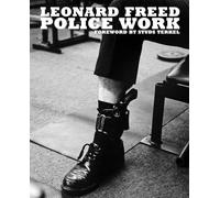 Leonard Freed: Police Work