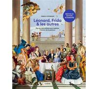 Léonard, Frida et les autres - Nouvelle édition augmentée Plus de cent artistes pour explorer l'histoire de la peinture - Camille Jouneaux - Chene - relié - Beau livre